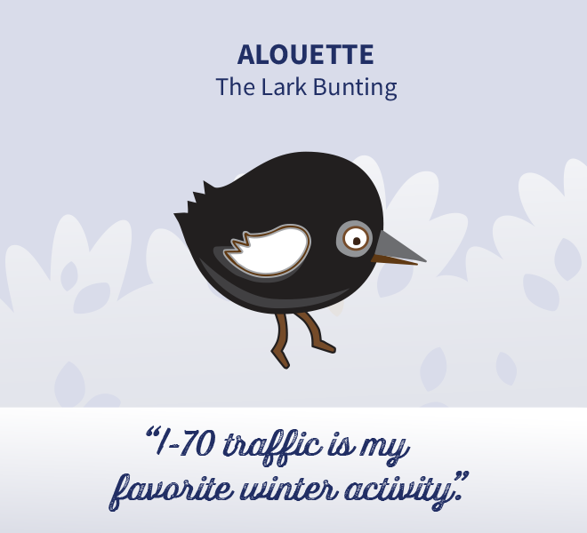 Alouette, the Lark Bunting: "I-70 traffic is my favorite winter activity."